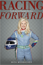RACING FORWARD BY MICA MOSBACHER