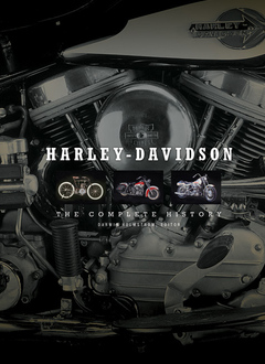 HARLEY-DAVIDSON – THE COMPLETE HISTORY by Darwin Holmstrom