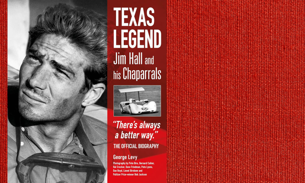 TEXAS LEGEND - JIM HALL AND HIS CHAPARRALS courtesy of EVRO PUBLISHING